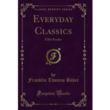 Everyday Classics: Fifth Reader (Classic Reprint)