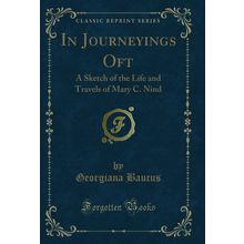 In Journeyings Oft: A Sketch of the Life and Travels of Mary C. Nind