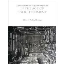 A Cultural History Of Objects In The Age Of Enlightenment