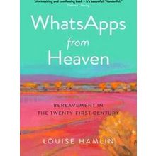 Whats Apps From Heaven Bereavement In The Twentyfirst Century