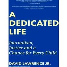A Dedicated Life: Journalism, Justice And A Chance For Every Child