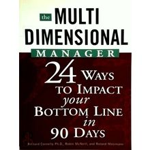 The Multidimensional Manager: 24 Ways to Impact Your Bottom Line in 90 Days - Ro