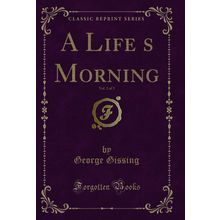 A Lifes Morning, Vol. 2 of 3 (Classic Reprint)