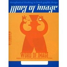 Word of Image - Metaohorical Thinking in Dutch Graphic Design - Max Kisman; Fran