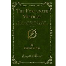 The Fortunate Mistress, Vol. 1 of 2 (Classic Reprint)