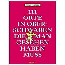 111 Orte In Oberschwaben, Die Man Gesehen Haben Muss