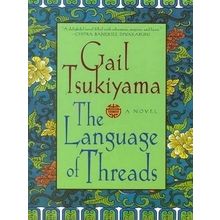 The Language of Threads - Gail Tsukiyama