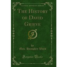 The History of David Grieve, Vol. 1 of 3 (Classic Reprint)