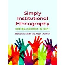 Institutional Ethnography; Simply Institutional Ethnography