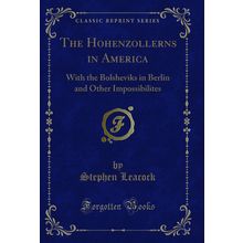 The Hohenzollerns in America (Classic Reprint)