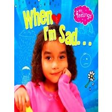 When I'm Sad