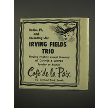 1956 Caf de la Paix Restaurant Ad - Radio, TV, and star Irving Fields Trio