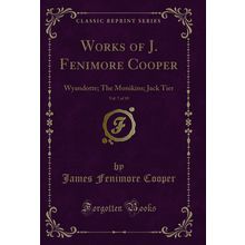 Works of J. Fenimore Cooper, Vol. 7 of 10: Wyandotte; The Monikins; Jack Tier