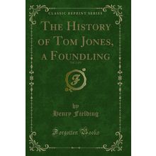 The History of Tom Jones, a Foundling, Vol. 2 of 6 (Classic Reprint)