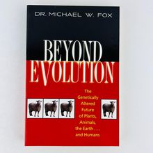 Beyond Evolution The Genetically Altered Future of Plants, Animals, the Earth PB