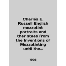 Charles E. Russell English mezzotint portraits and other staples from the Invent