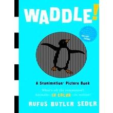 Waddle!
