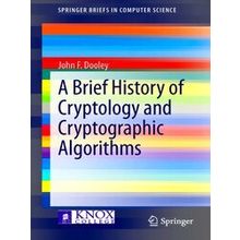 A Brief History of Cryptology and Cryptographic Algorithms