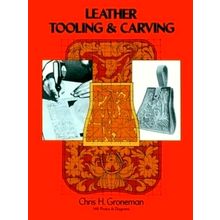 Leather Tooling and Carving - Chris H. Groneman