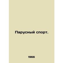 Sailing. In Russian /Parusnyy sport.