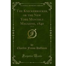 The Knickerbocker, or the New York Monthly Magazine, 1840, Vol. 16