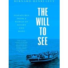 The Will to See - Bernard-Henri Levy