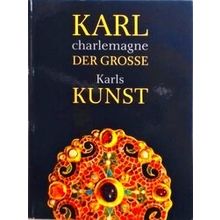 Karl Charlemagne Der Grosse Karls Kunst - Various Authors