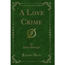 A Love Crime (Classic Reprint)