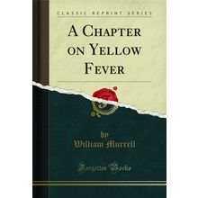 A Chapter on Yellow Fever (Classic Reprint)