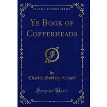 Ye Book of Copperheads (Classic Reprint)
