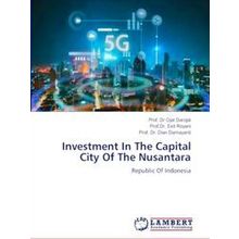 Investment In The Capital City Of The Nusantara - Ojat Darojat