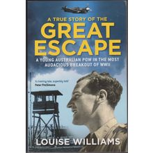 A True Story of the Great Escape, by Louise Williams