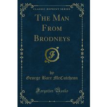The Man From Brodneys (Classic Reprint)