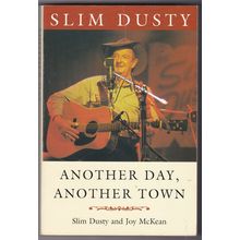 Slim Dusty - Another Day, Another Town by Slim Dusty & Joy McKean. Ref: B6228