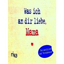 Was Ich An Dir Liebe, Mama - Miniversion