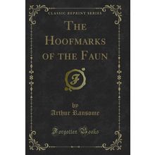 The Hoofmarks of the Faun (Classic Reprint)