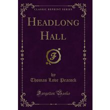 Headlong Hall (Classic Reprint)