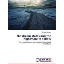 The dream states and the nightmare to follow