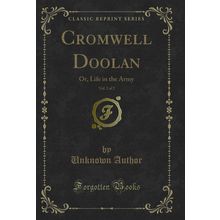 Cromwell Doolan, Vol. 2 of 2: Or, Life in the Army (Classic Reprint)