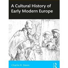 A Cultural History Of Early Modern Europe