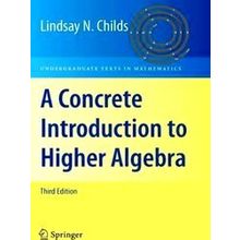 A Concrete Introduction to Higher Algebra