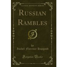 Russian Rambles (Classic Reprint)