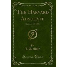 The Harvard Advocate, Vol. 66: October 17, 1898 (Classic Reprint)