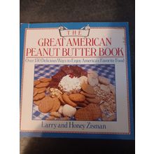 The Great American Peanut Butter Book : Over 150 Delicious Ways