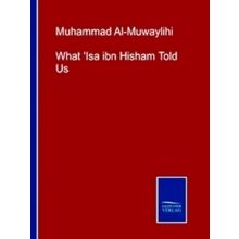 What Isa ibn Hisham Told Us