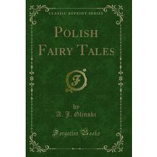 Polish Fairy Tales (Classic Reprint)