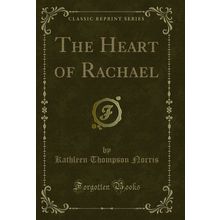 The Heart of Rachael (Classic Reprint)