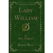 Lady William (Classic Reprint)