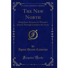 The New North (Classic Reprint)