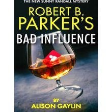 A Sunny Randall Mystery 11 Robert B. Parker's Bad Influence